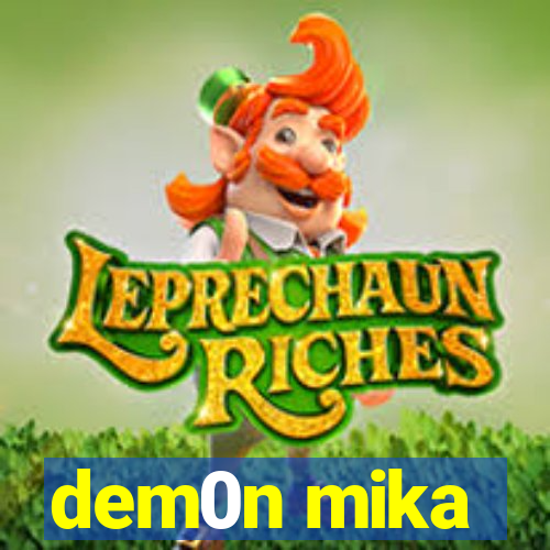 dem0n mika